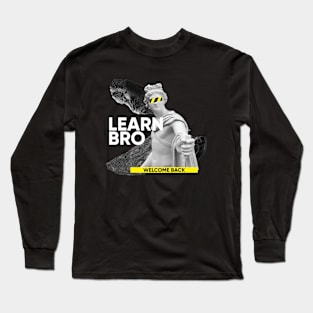 Learn Bro - Welcome back Long Sleeve T-Shirt